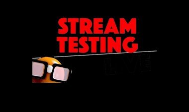 Streaming testing