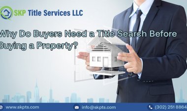 Why Do Buyers Need a Title Search Before Buying a Property?