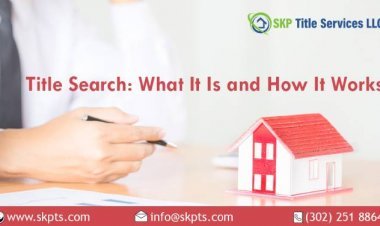 Title Search: What It Is and How It Works